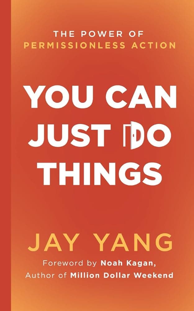 You Can Just Do Things: The Power of Permissionless Action cover